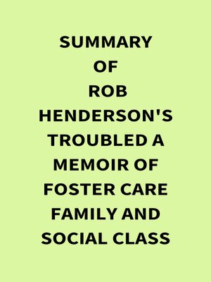 cover image of Summary of Rob Henderson's Troubled a Memoir of Foster Care Family and Social Class